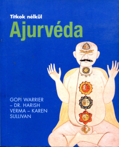 Warrier- Dr. Verma- Sullivan - Titkok nlkl Ajurvda