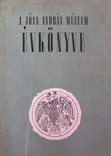 Csallnyi Dezs (szerk.) - A nyregyhzi Jsa Andrs Mzeum vknyve I. (1958)