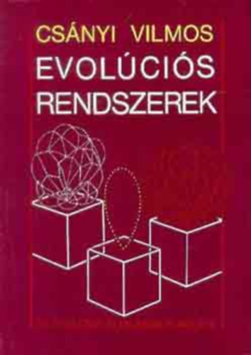 Csnyi Vilmos - Evolcis rendszerek - Az evolci ltalnos elmlete