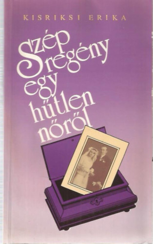 Kisriksi Erika - Sz�p reg�ny egy h�tlen n�r�l