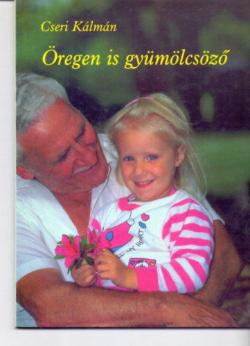 Cseri Klmn - regen is gymlcsz (Nhny igehirdets)