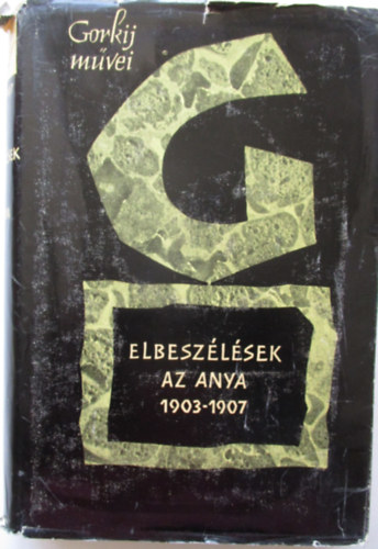 Gorkij - Elbeszlsek-Az anya 1903-1907