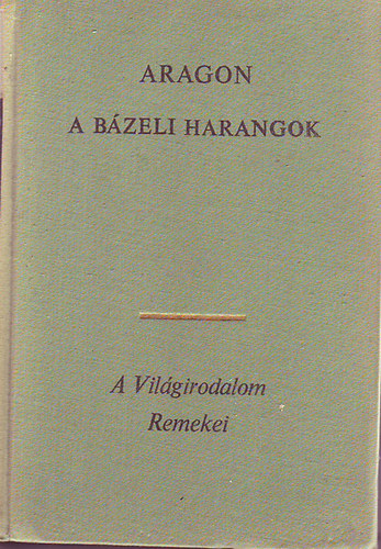 Louis: Aragon - A b�zeli harangok