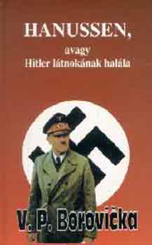 V.P. Borovicka - Hanussen, avagy Hitler l�tnok�nak hal�la