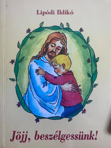 Lipdi Ildik, Graf.: Fbin Zita; Lipdi Ildik - Jjj, beszlgessnk!