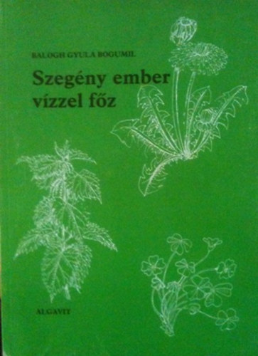 Balogh Gyula Bogumil - Szegny ember vzzel fz