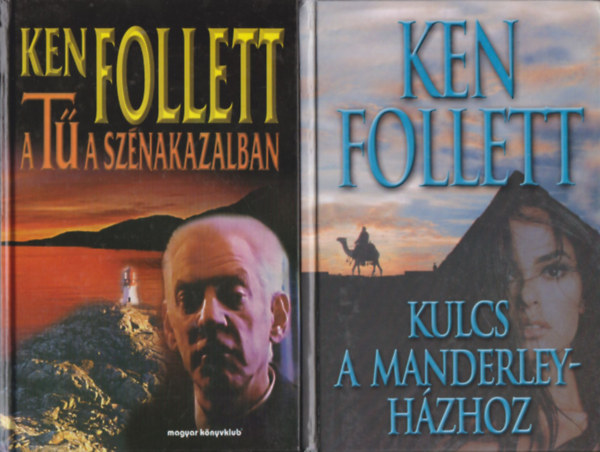 Ken Follett - A t� a sz�nakazalban + Kulcs a Manderley-h�zhoz (2 m�)