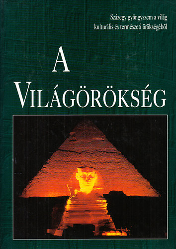 Nagy va /szerk./; Domina Istvn (sszell) - A vilgrksg II. (Szzegy gyngyszem a vilg kulturlis s termszeti rksgbl)