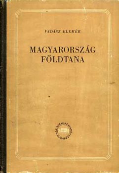Dr. Vadsz Elemr - Magyarorszg fldtana