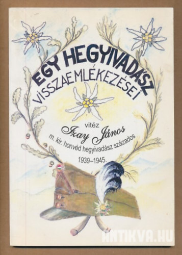 Vitéz Izay János - Egy hegyivadász visszaemlékezései
