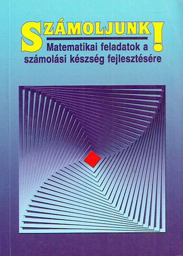 Almssy Zoltn, Kardi Krolyn - Szmoljunk!- Matematikai feladatok a szmolsi kzsg fejlesztsre