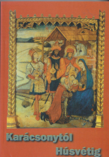 Legányi Marianna - Karácsonytól Húsvétig