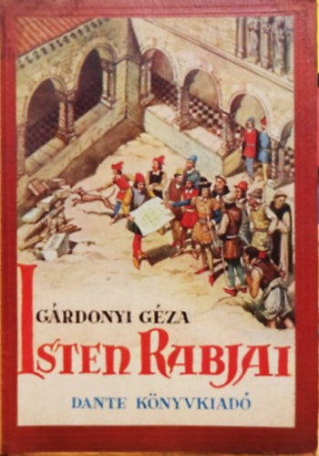 Gárdonyi Géza - Isten rabjai