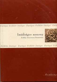 Imádságos asszony - Erdélyi Zsuzsanna köszöntése