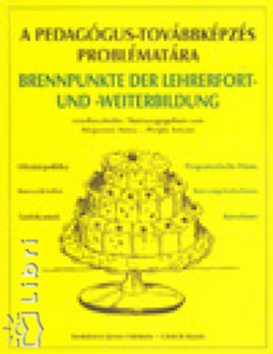 Majorosi Anna - Perjs Istvn (szerk.) - A pedaggus-tovbbkpzs problmatra / Brennpunkte der Lehrerfort- und -weiterbildung