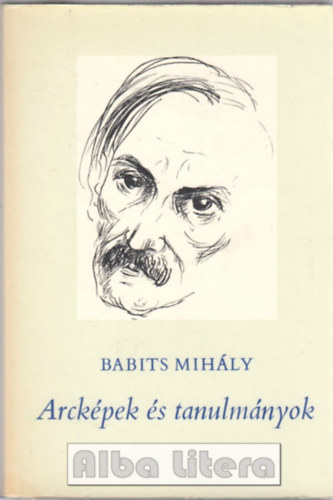 Babits Mihály - Arcképek és tanulmányok