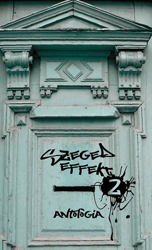 Bene Zoltn (szerk.) - Szeged effekt 2. - antolgia