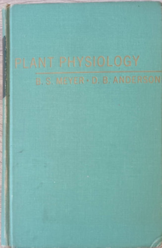 B. S. Meyer, D. B. Anderson - Plant physiology