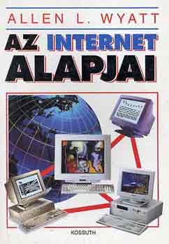 Allen L. Wyatt - Az internet alapjai