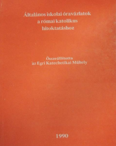 �ltal�nos iskolai �rav�zlatok a r�mai katolikus hitoktat�shoz