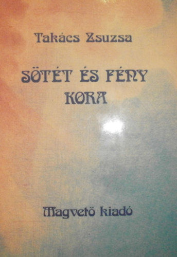 Takcs Zsuzsa - Stt s fny kora