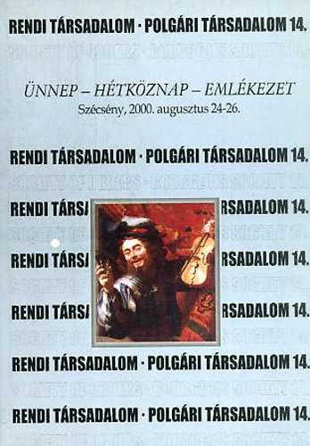 Psztor Ceclia ( szerk.) - nnep - Htkznap - Emlkezet (Rendi trsadalom-Polgri trsadalom 14.)