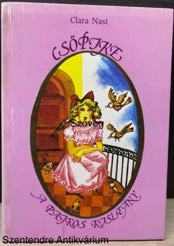 Clara Nast, Ford.: Gsprn Dvid Margit, Graf.: Dunai Imre - Cspike, a pajkos kisleny (Sajt kppel)