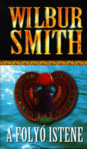 Wilbur Smith - A folyó istene (River God - Egyiptom 1.)