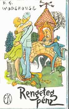 Pelham Grenville Wodehouse - Rengeteg pnz (ford. Szerb Antal)