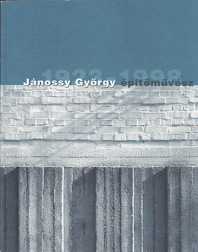 Jánossy György építőművész 1923-1998