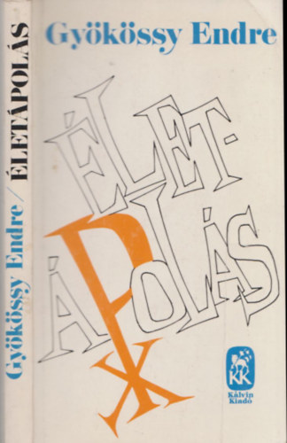 Gy�k�ssy Endre - �let�pol�s (vall�s- �s csal�dl�lektani essz�k �s tanulm�nyok)