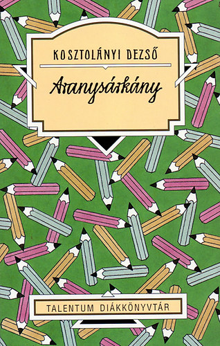 Kosztolnyi Dezs - Aranysrkny