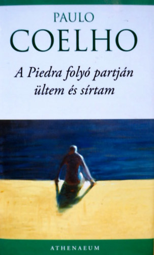 Coelho - A Piedra foly� partj�n �ltem �s s�rtam