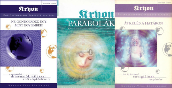 Lee Carroll - 3 db a Kryon gi-csatornbl rkezett tantsa sorozatbl: Ne gondolkozz gy, mint egy ember! + Parabolk + tkels a hatron