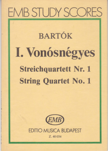 Bartók Béla - I. Vonósnégyes / Streichquartett Nr. 1 / String Quartet No. 1