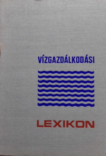 Dr. Erdlyi-Dr. Lszl-Murakzi (szerk.) - Vzgazdlkodsi lexikon