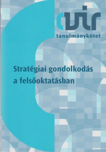 Borsa Melinda, Horváth Tamás, Simon István - Stratégiai gondolkodás a felsőoktatásban