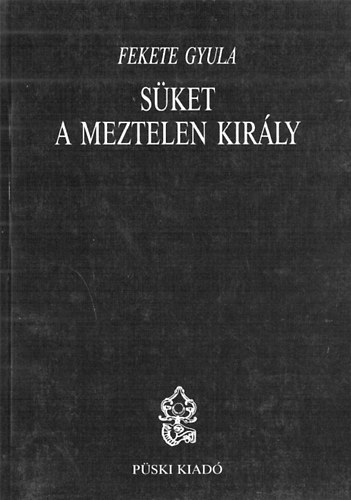 Fekete Gyula - Sket a meztelen kirly - Kzgondok, vitairatok