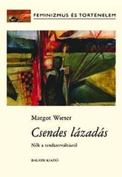 Margot Wleser - Csendes lzads. Nk a rendszervltsrl