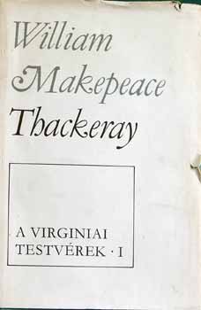 William Makepeace Thackeray - A virginiai testvérek I-II.
