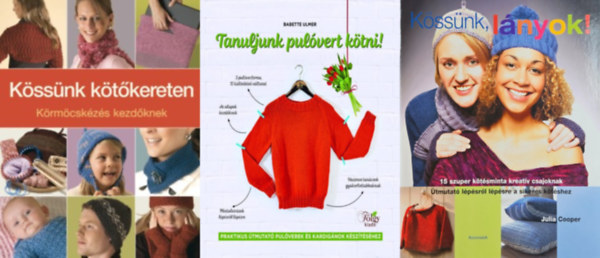 Babette Ulmer, Julia Cooper, Isela Phelps - 3 db ktsknyv: Tanuljunk pulvert ktni! - Praktikus tmutat pulverek s kardignok ksztshez + Kssnk, lnyok! + Kssnk ktkereten - Krmcskzs kezdknek
