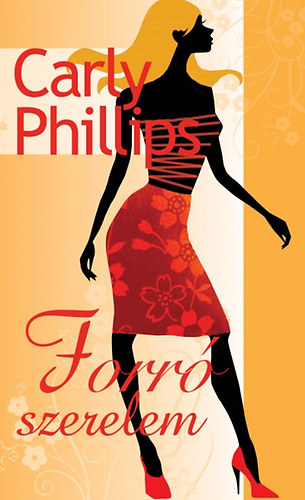 Carly Phillips - Forr� szerelem