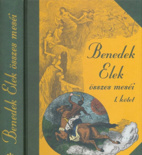 Benedek Elek sszes mesi - I. ktet