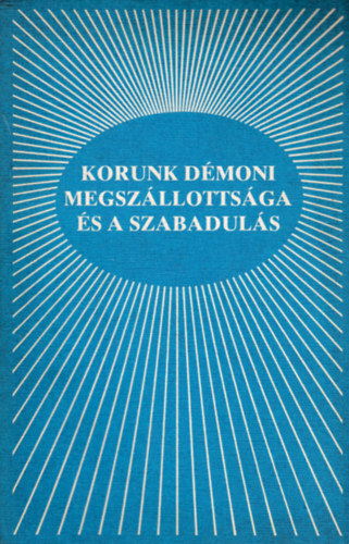 A.A. Allen evangélista - Korunk démoni megszállottsága és a szabadulás