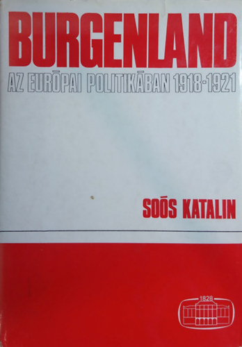 Sos Katalin - Burgenland az eurpai politikban 1918-1921