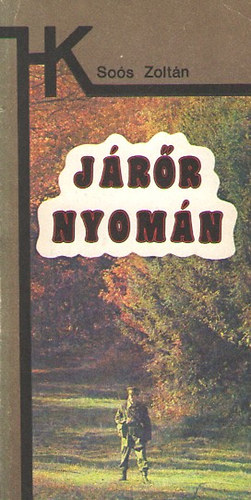 Soós Zoltán - Járőr nyomán