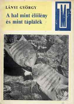 Lnyi Gyrgy - A hal mint llny s mint tpllk