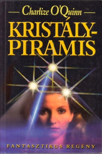 Charlize O'Quinn - Kristálypiramis