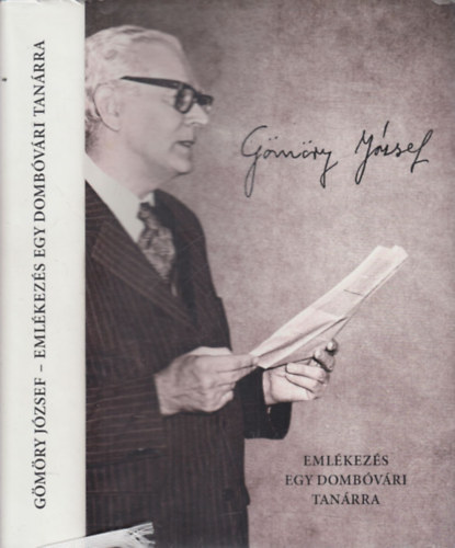 Gmry rpd (szerk.) - Gmry Jzsef- Emlkezs egy dombvri tanrra (szmozott, dediklt)