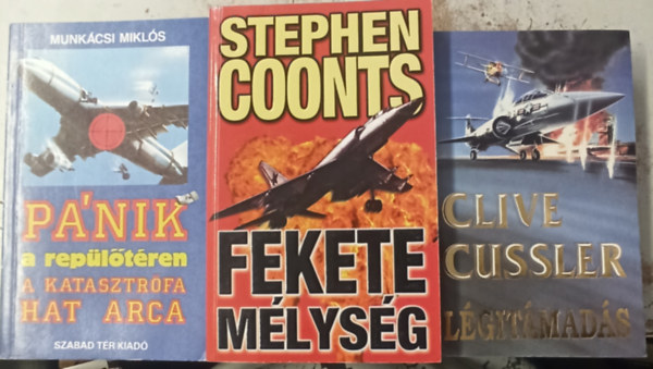 Munkcsi Mikls, Clive Cussler, Stephen Coonts - 3 db repls krimi: Fekete mlysg +Lgitmads +Pnik a repltren- A katasztrfa hat arca